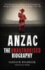 Книга Anzac, The Unauthorised Biography