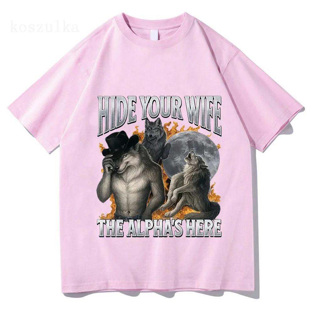 2026 Hide Your Wife The Alpha Is Here Funny Werewolf Meme Graphic Tshirts Fashion Hip Hop Casual Cotton Short Sleeve Tshirts