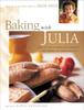 Книга Baking with Julia : Sift, Knead, Flute, Flour, And Savor...