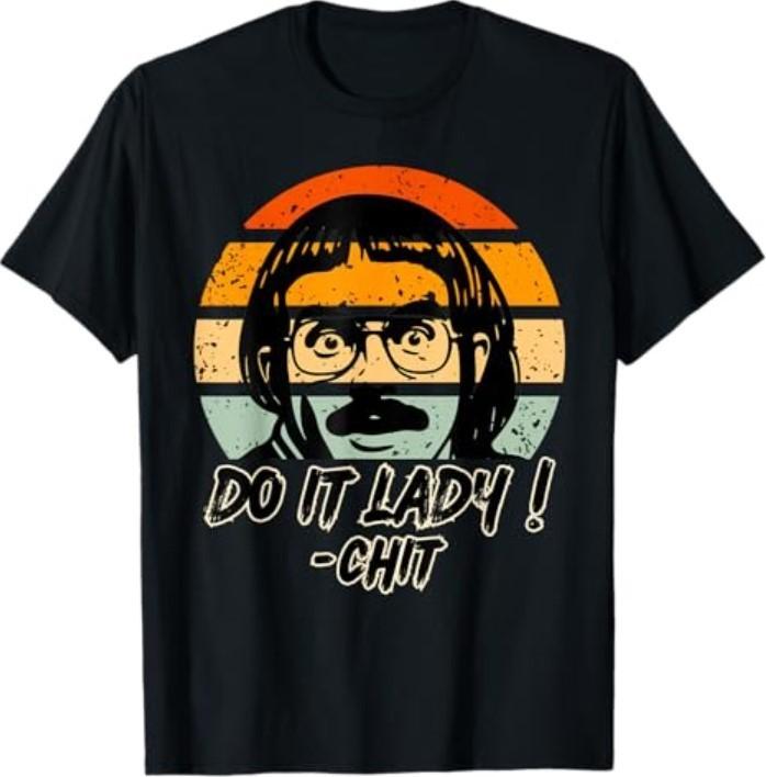 Do it lady Trending funny saying T-Shirt