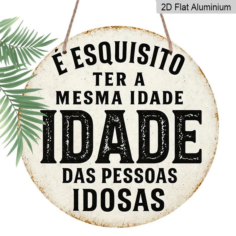 2D Flat Aluminum Decorative Plaques and Ornaments Sign, Funny Portuguese Senior Quote Metal Sign, Vintage Distressed Wall Hanging Decor, Rustic