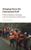 Книга Bringing Down the Educational Wall : Political Regimes, Ideology, and the Expansion of Education