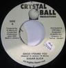 7-дюймовая пластинка SUGAR SLICK - Since I Found You NONE Crystal Ball Pr Ямайский регги, ска и даб Б/У