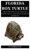 Книга Florida Box Turtle : A Simple Guide On What You Need To Know About Florida Box Turtle Care, Habitat, Behavior, Feeding, Diet And Health Care
