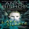 Lake Silence by Anne Bishop Paperback Book 9780399587269