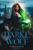The The Darke Wolf : A Dark Paranormal Fantasy (The Broken Immortals Book 7) : 7 Book