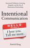 Книга Intentional Communication : Emotional Validation, Listening, Empathy, and the Art of Harmonious Relationships
