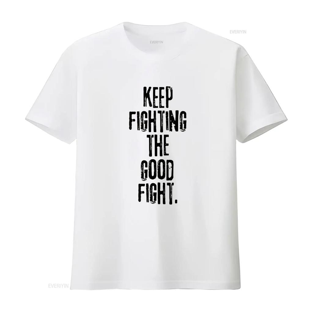 Mens Positive Affirmation T Shirt Keep Fighting the Good Fight White XL vintage Washed homme Stretched fashion Comfortable