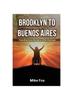 Книга Brooklyn To Buenos Aires : Travelling Down the Spine of the Americas
