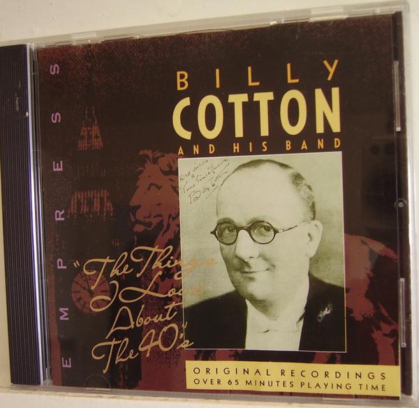 CD БИЛЛИ КОТТОН ЕГО БЭНД Вещи, которые я люблю в 40-х RAJCD814 EMPRESS 1994 Великобритания Джаз Б/у
