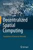 The Decentralized Spatial Computing : Foundations of Geosensor Networks Book