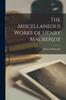 Книга The Miscellaneous Works of Henry Mackenzie