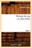Книга Histoire De Ma Vie. Tome 1 (Ed.1856)