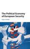 Книга The Political Economy of European Security