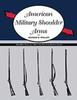 Книга American Military Shoulder Arms, Volume II : From the 1790s To the End of the Flintlock Period