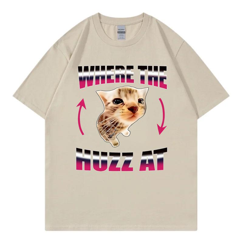 Where The Huzz At Funny Cat Meme TShirt Unisex Unisex Fashion Y2k Short Sleeve TShirts Summer Casual Comfortz 100Cotton T Shirts