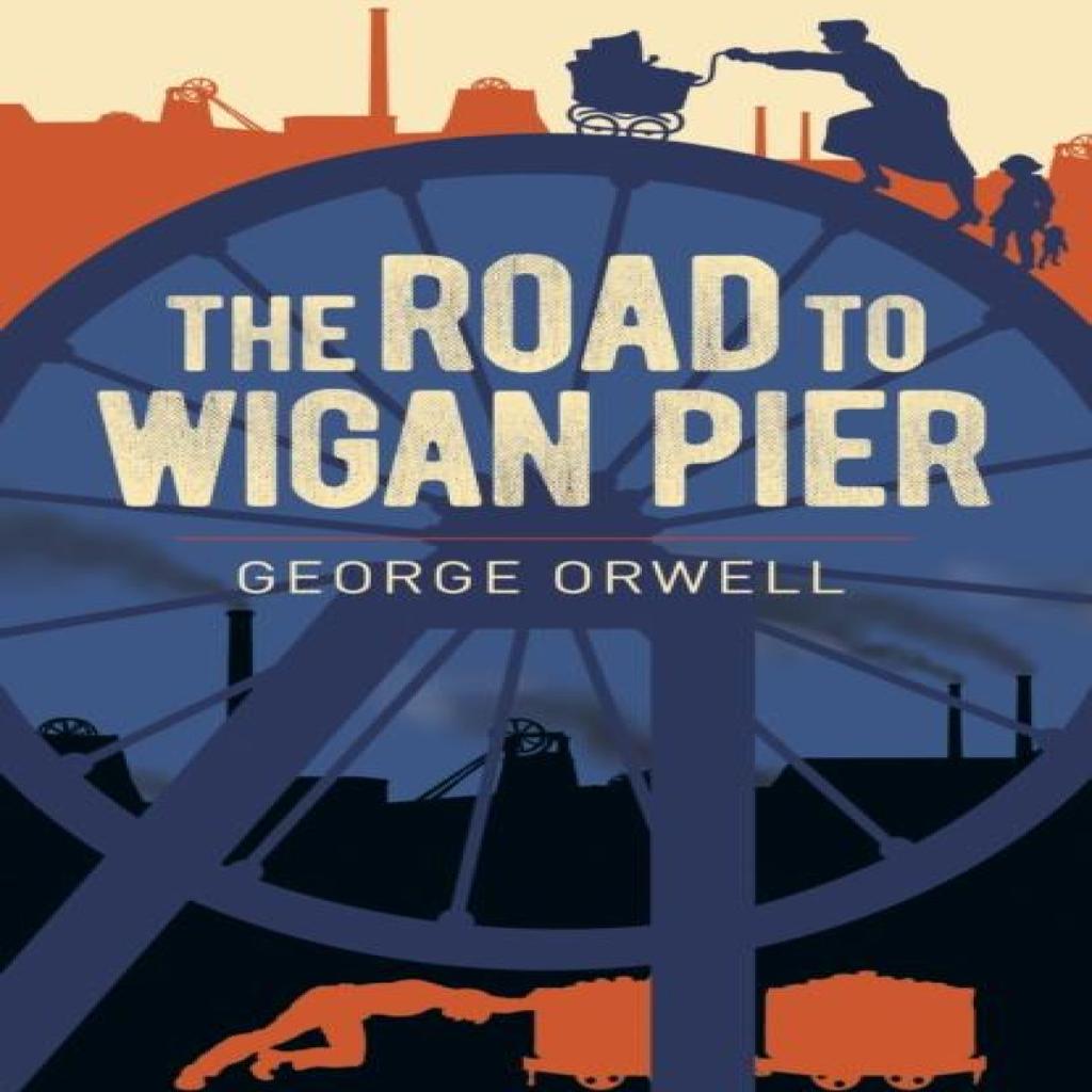 The Road to Wigan Pier by George Orwell Paperback Book 9781398801943