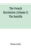 Книга The French Revolution (Volume I) The Bastille