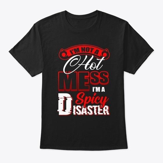 Стандартная футболка унисекс Im Not A Hot Mess Spicy Disaster