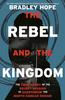 Книга The Rebel and the Kingdom : The True Story of the Secret Mission To Overthrow the North Korean Regime