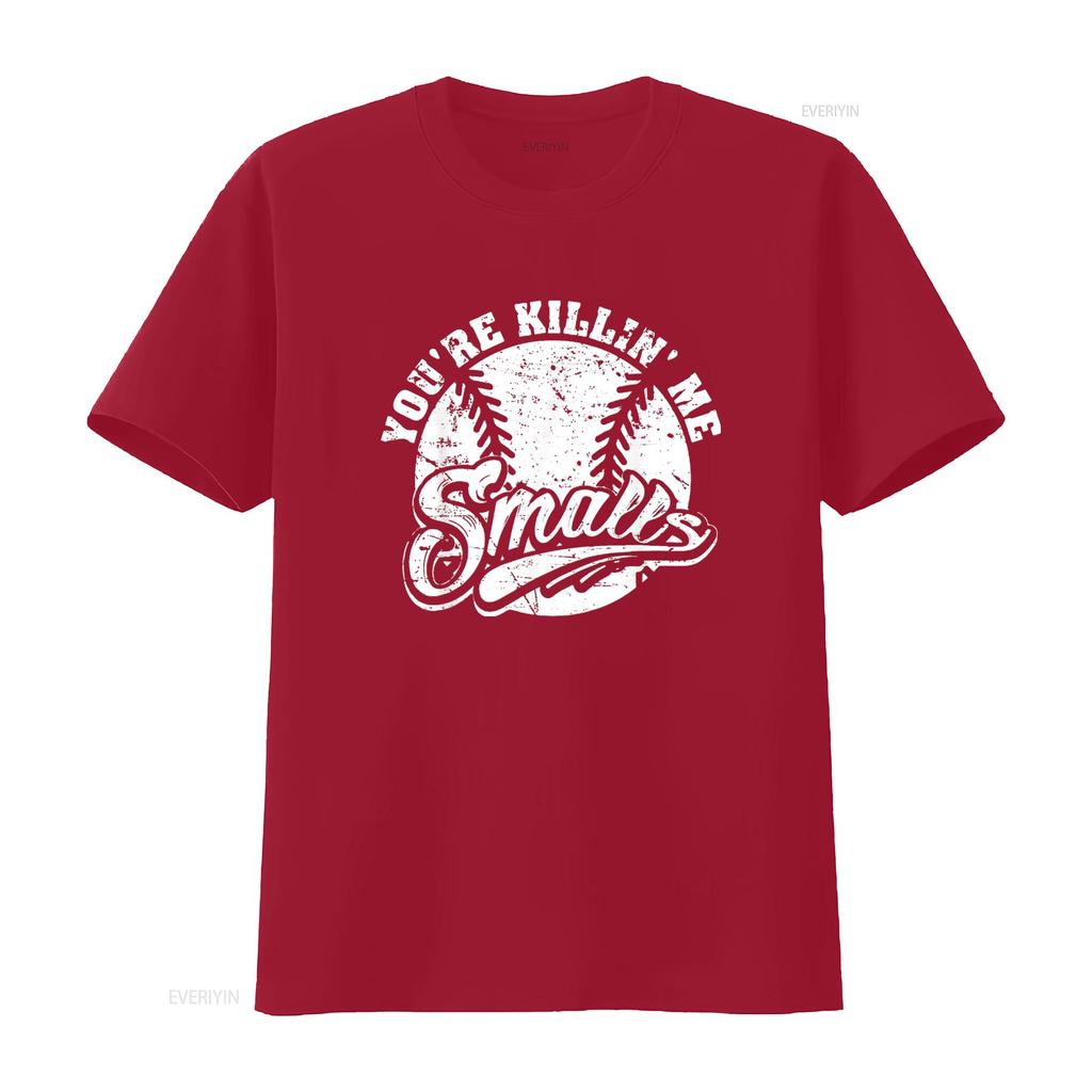 Cool You re Killin Me Smalls Mens T Shirt For Softball Enthusiast Black M vintage Washed Versatile Top For Everyday Wear Unisex
