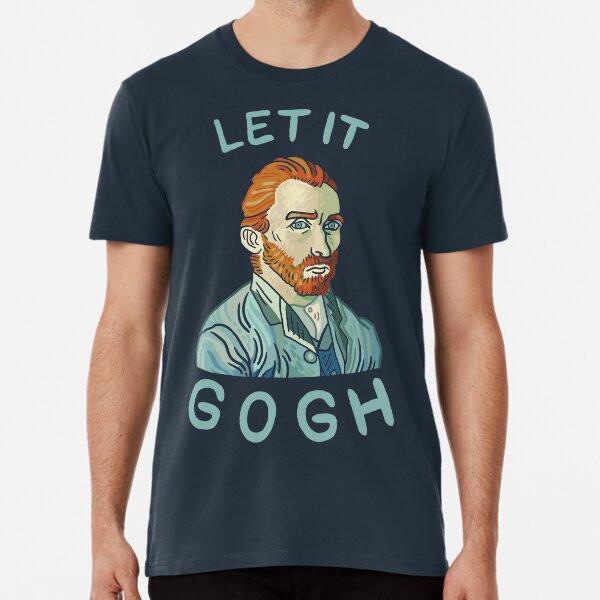 Let It Gogh S To 5XL Made In the AU/USA T-Shirt