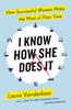 Книга I Know How She Does It : How Successful Women Make the Most of Their Time