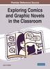 Книга Exploring Comics and Graphic Novels In the Classroom