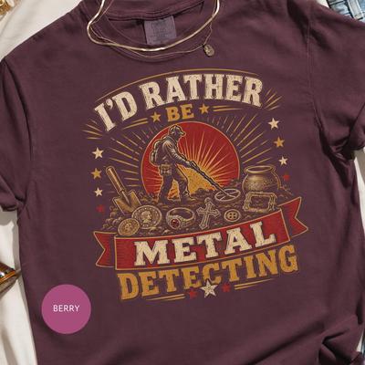 I'd Rather Be Metal Detecting T-Shirt, Faux Gold Print Metal Detector Hobbyist Tee Shirt for Dad