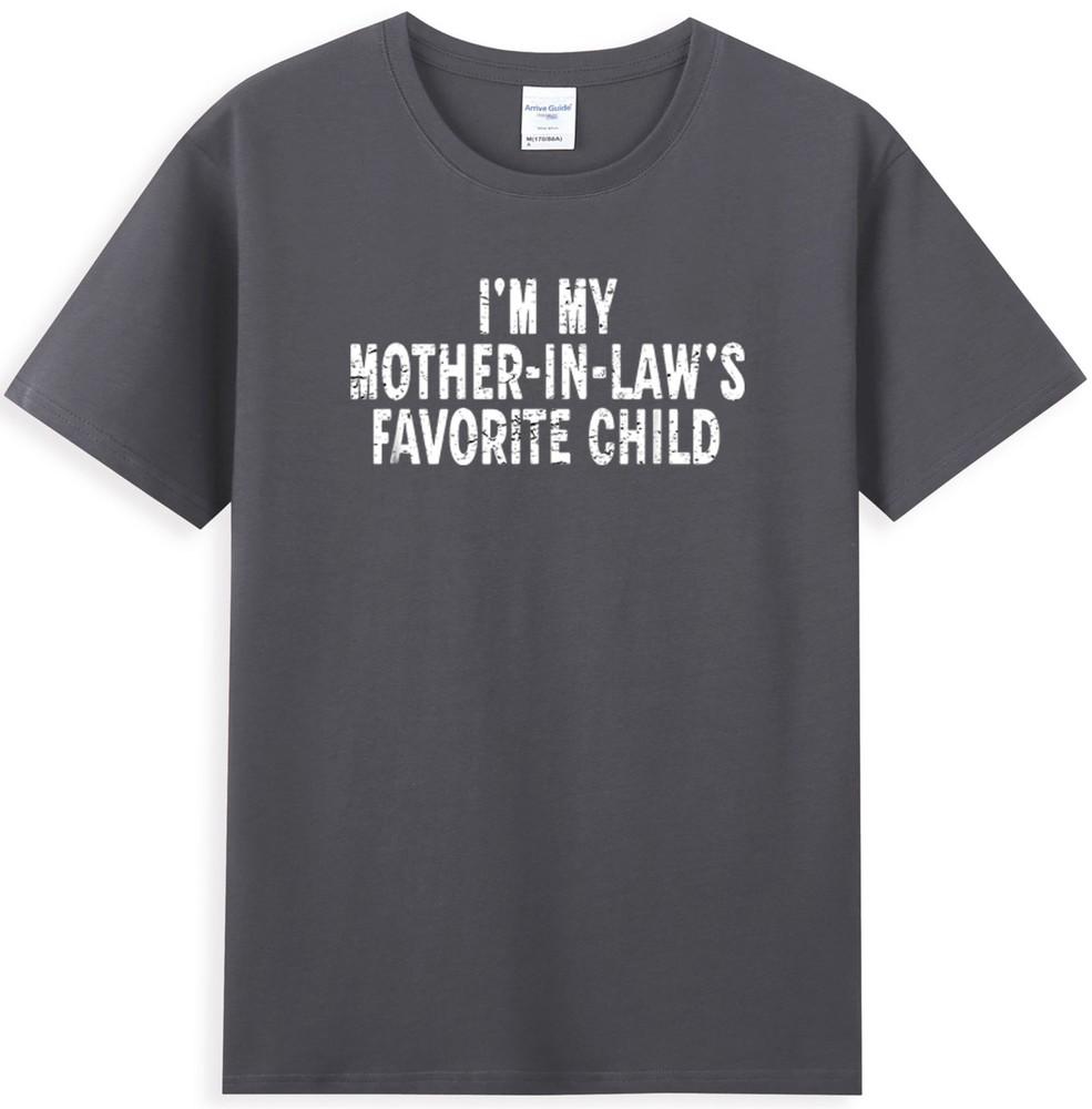 Im My Mother In Laws Favorite Child Funny Parent Quote TShirt