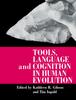 Книга Tools, Language and Cognition In Human Evolution