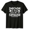 Sarcasm Is My Love Language TShirt Sarcastic Humor Gift For Him And Her