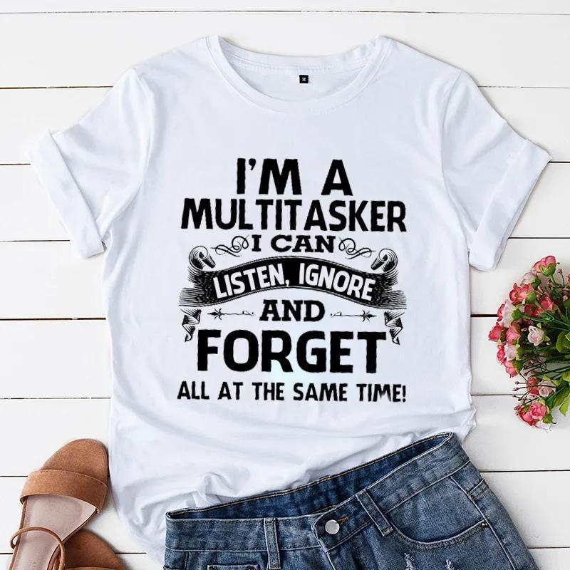 A Multitasker Listen Ignore Forget T-shirt Funny Sarcastic Graphic Tee Top Women Hipster Humor Tshirt Clothing