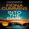 Into the Dark by Fiona Cummins Paperback Book 9781529040173