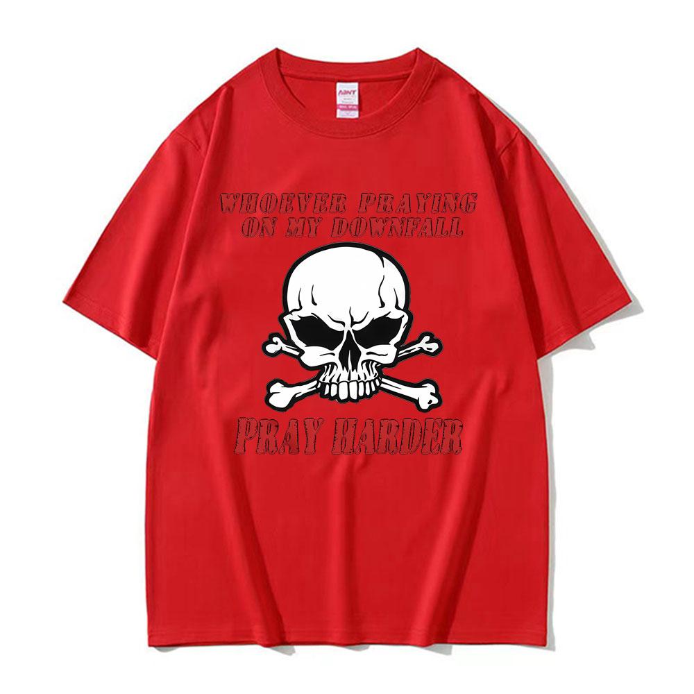 Whoever Praying on My Downfall Pray Harder Graphic TShirt Men Women Summer Fashion Oversized Tees 100 Cotton Casual T Shirts