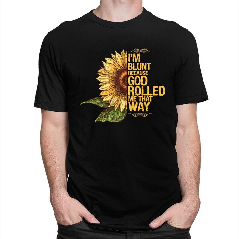 Custom Im Blunt Because God Rolled Me That Way T Shirts for Men 100 Cotton Tees Tshirts ShortSleeve Tshirt Clothes