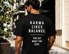 Karma Likes Balance Shirt You Get What You Give Tee Inspirational Quote Tshirt Positive Mindset Gift Minimalist Unisex Tee