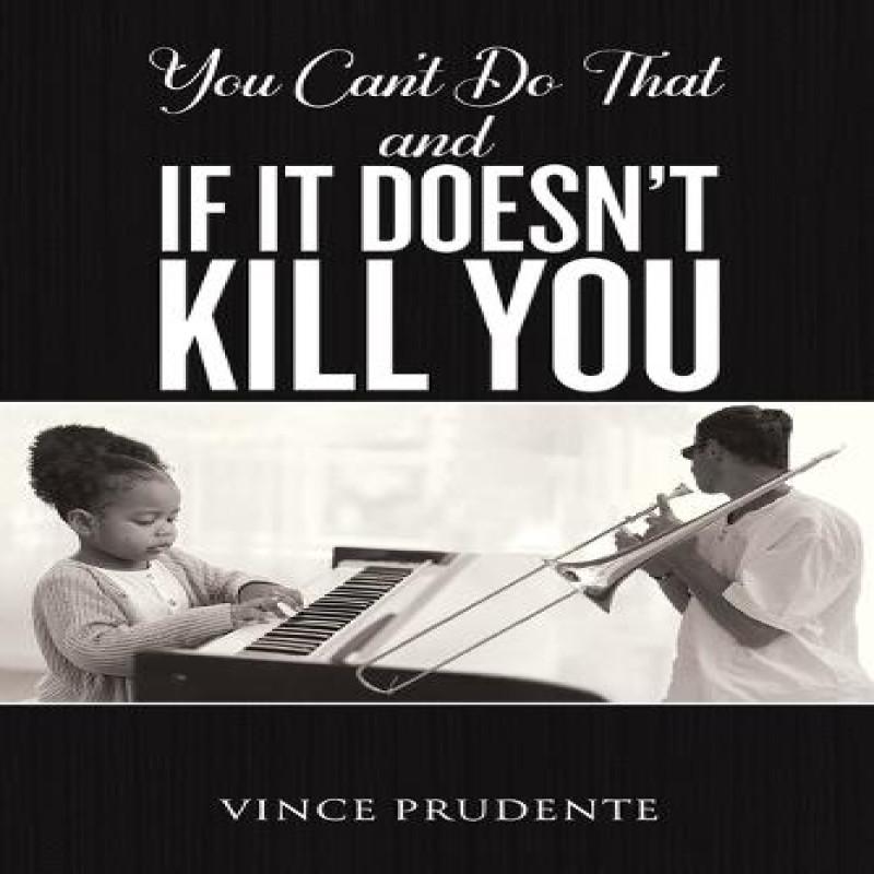 You Cant Do That and If It Doesnt Kill You by Vince Prudente... 9781035885206