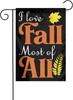 I Love Fall Most Of All Double Sided Garden Ag 12x18 Inch Weatherproof Outdoor Yard Decor, Quick-Dry Polyester, Fade Resis EEZ