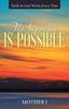Книга The Impossible Is Possible : Faith In God Works Every Time