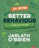 Книга Better Behaviour : A Guide for Teachers
