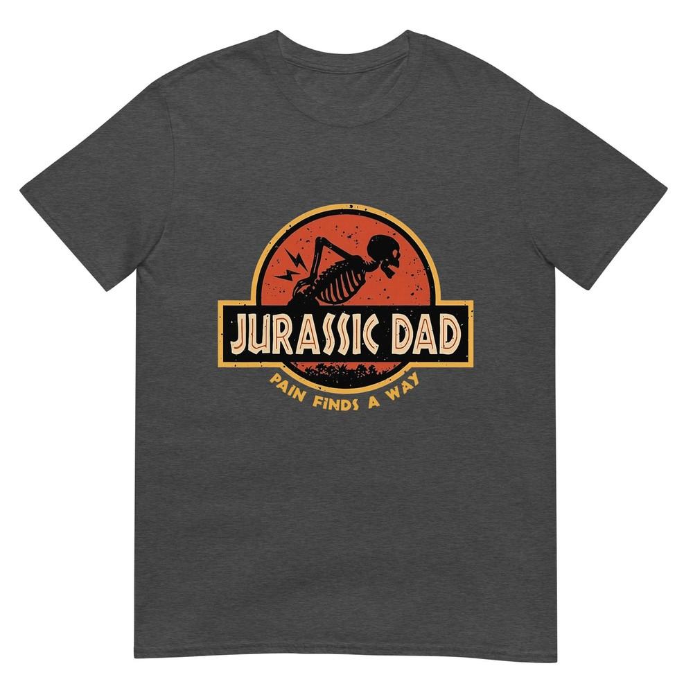 Jurassic Dad Pain Finds A Way Funny Sarcastic Skeleton Tshirt