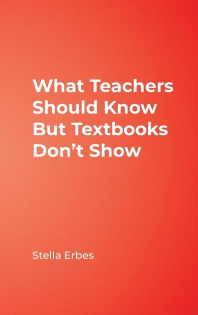 The What Teachers Should Know But Textbooks Don't Show Book