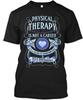 Physical Therapy T-Shirt Size S-4XL
