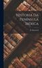 Книга Historia Da Peninsula Iberica