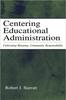 Книга Centering Educational Administration : Cultivating Meaning, Community, Responsibility