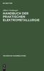 Книга Handbuch Der Praktischen Elektrometallurgie : (Die Gewinnung Der Metalle Mit Hilfe Des Elektrischen Stroms) : 9