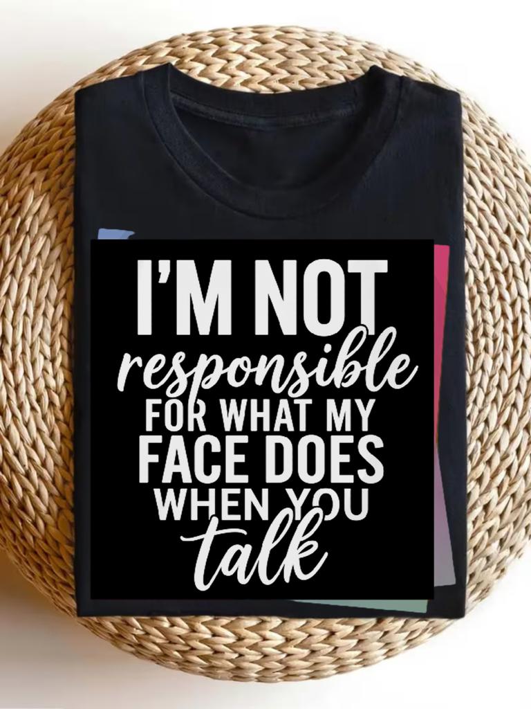 Men's Funny Saying Tshirt I'M Not Responsible for What My Face Does When You Talk Lightweight Crew N