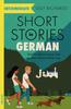 The Short Stories In German for Intermediate Learners : Read for Pleasure At Your Level, Expand Your Vocabulary and Learn German the Fun Way! Book