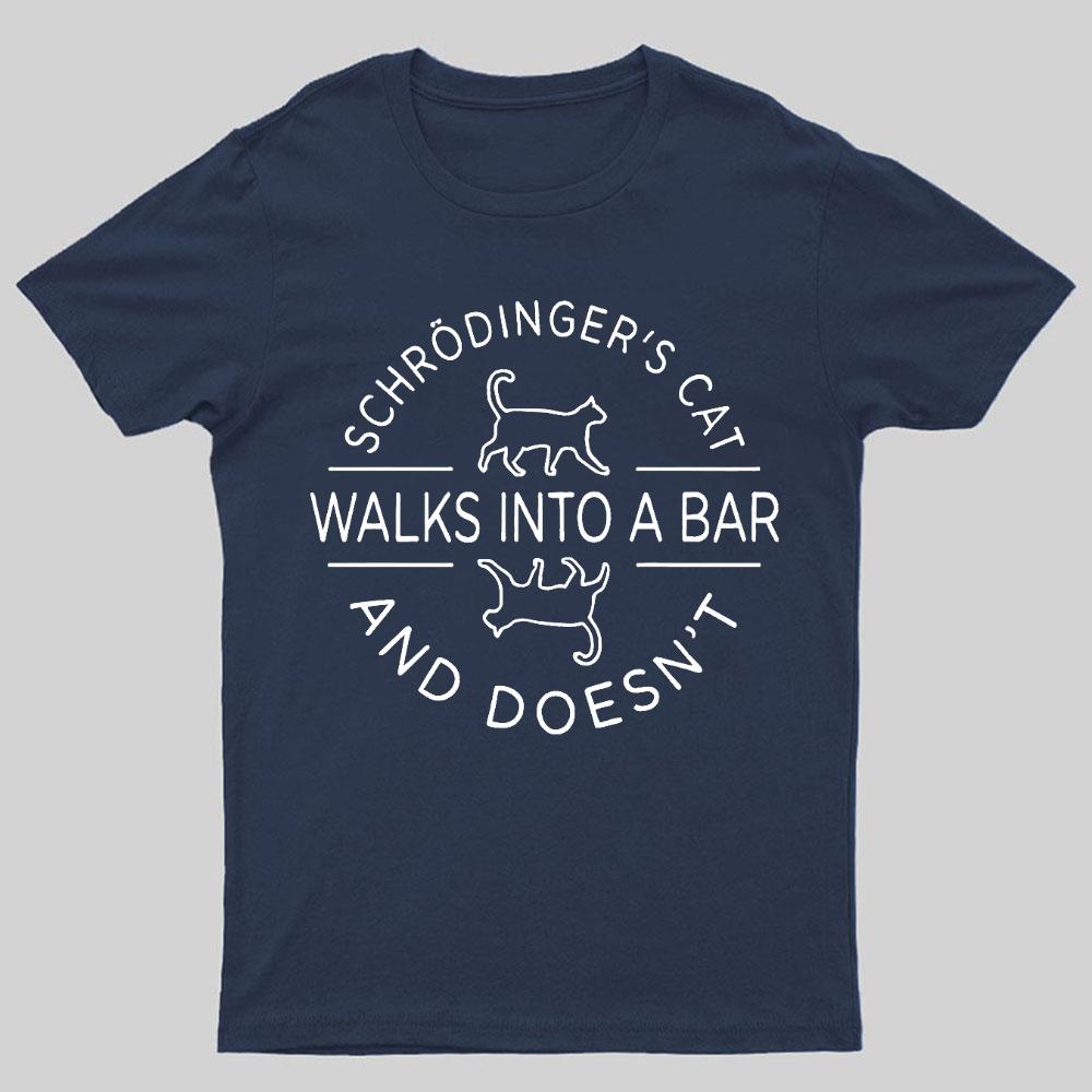 Schrodinger Cat Walks Into a Bar Geeky T-Shirt